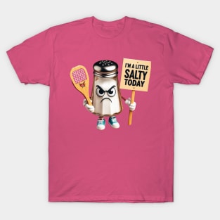 Angry Salt Shaker "I'm A Little Salty Today" Pickleball Tennis #3 T-Shirt